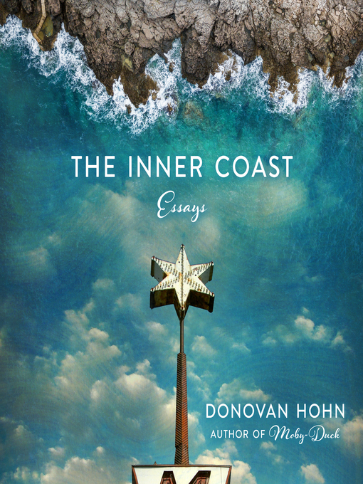 Title details for The Inner Coast by Donovan Hohn - Wait list